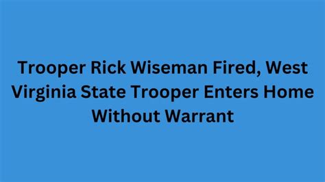 FORMER MAGISTRATE <b>ENTERS</b> GUILTY PLEAS March 18, 2019; Former City of Wheeling Human Resources Director Sentenced February 20, 2019; Op-Ed. . West virginia trooper enters home without warrant